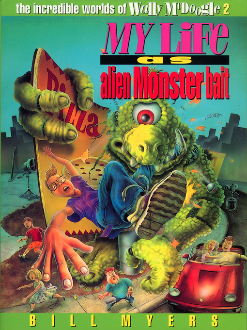 Title details for My Life as Alien Monster Bait by Bill Myers - Available
